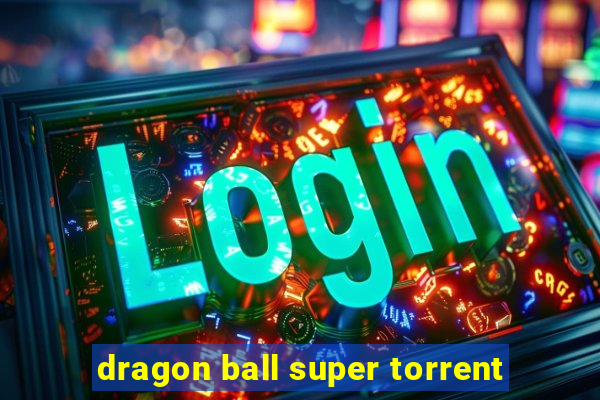 dragon ball super torrent